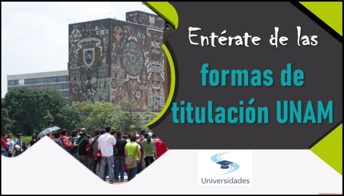 Entérate De Las Formas De Titulación UNAM